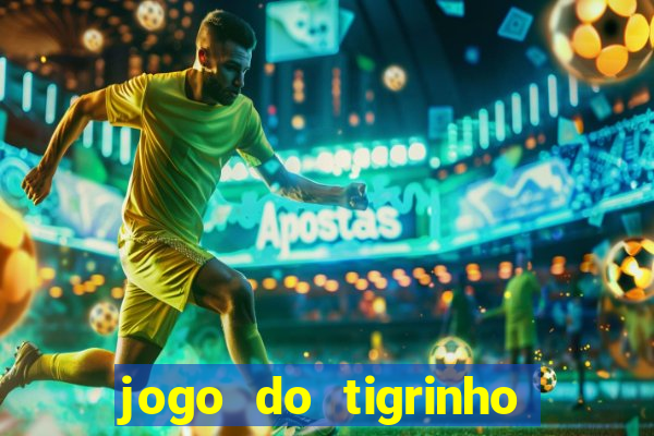 jogo do tigrinho oficial como jogar